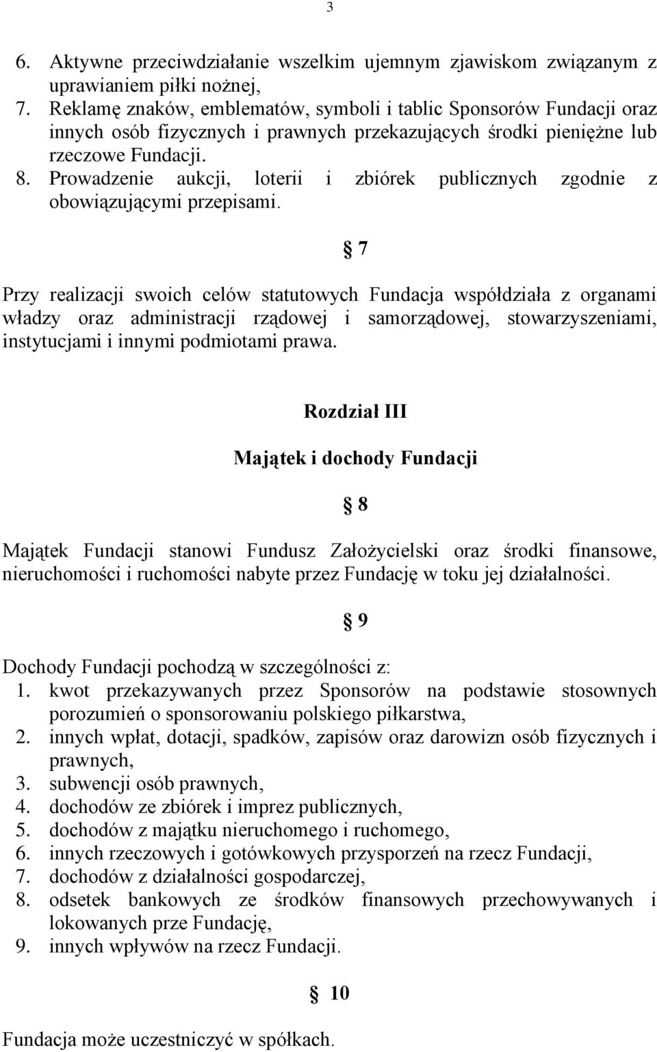 Prowadzenie aukcji, loterii i zbiórek publicznych zgodnie z obowiązującymi przepisami.