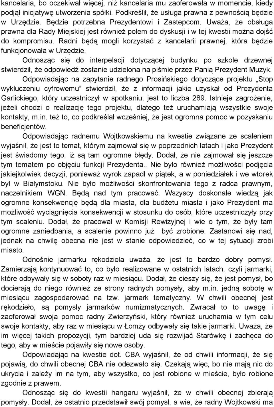 Radni będą mogli korzystać z kancelarii prawnej, która będzie funkcjonowała w Urzędzie.