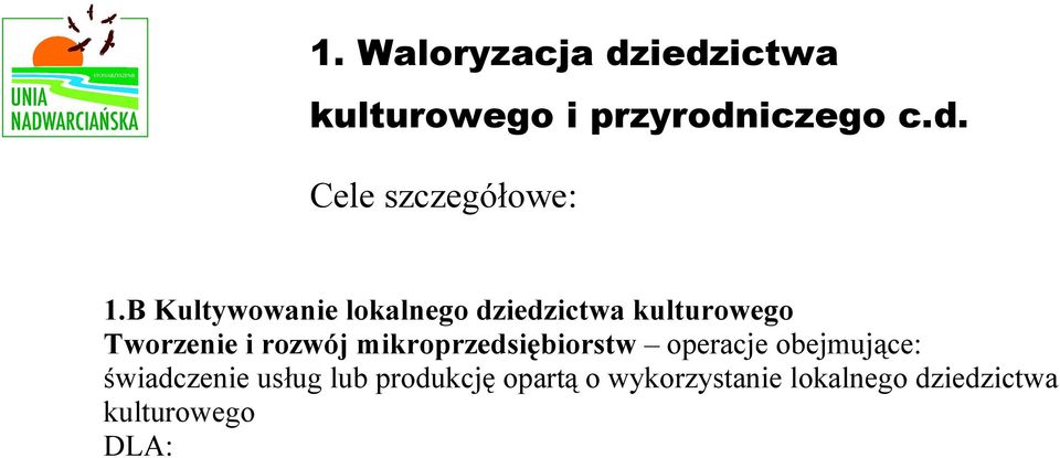 świadczenie usług lub produkcję opartą o wykorzystanie lokalnego dziedzictwa kulturowego DLA: Mikroprzedsiębiorców