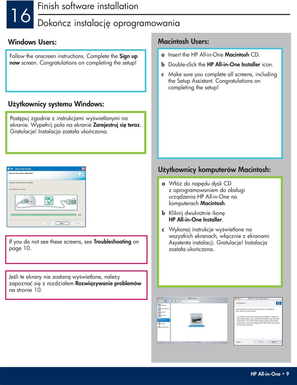 Congratulations on completing the setup! U ytkownicy systemu Windows: Post puj zgodnie z instrukcjami wy wietlanymi na ekranie. Wypełnij pola na ekranie Zarejestruj si teraz. Gratulacje!