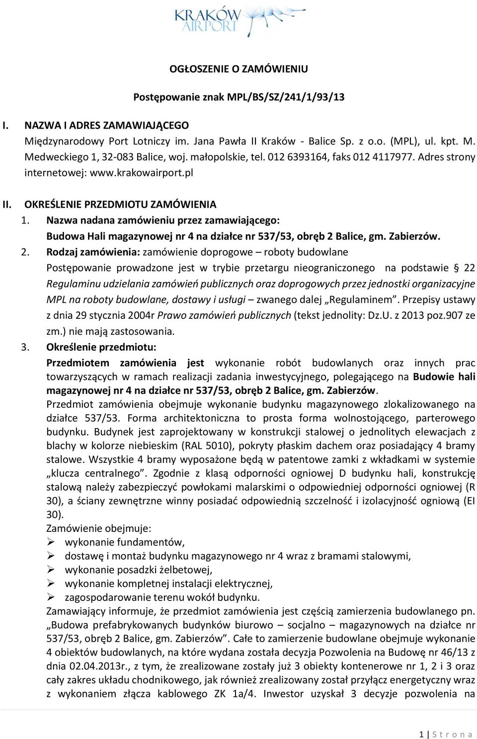 Nazwa nadana zamówieniu przez zamawiającego: Budowa Hali magazynowej nr 4 na działce nr 537/53, obręb 2 
