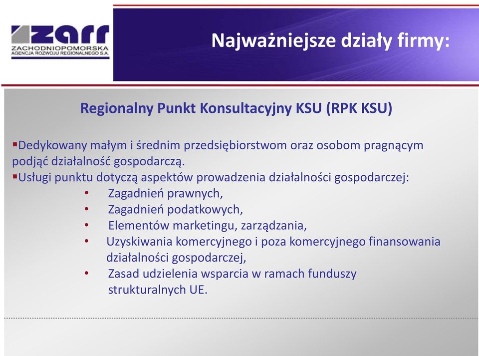 Usługi punktu dotyczą aspektów prowadzenia działalności gospodarczej: Zagadnień prawnych, Zagadnień podatkowych,