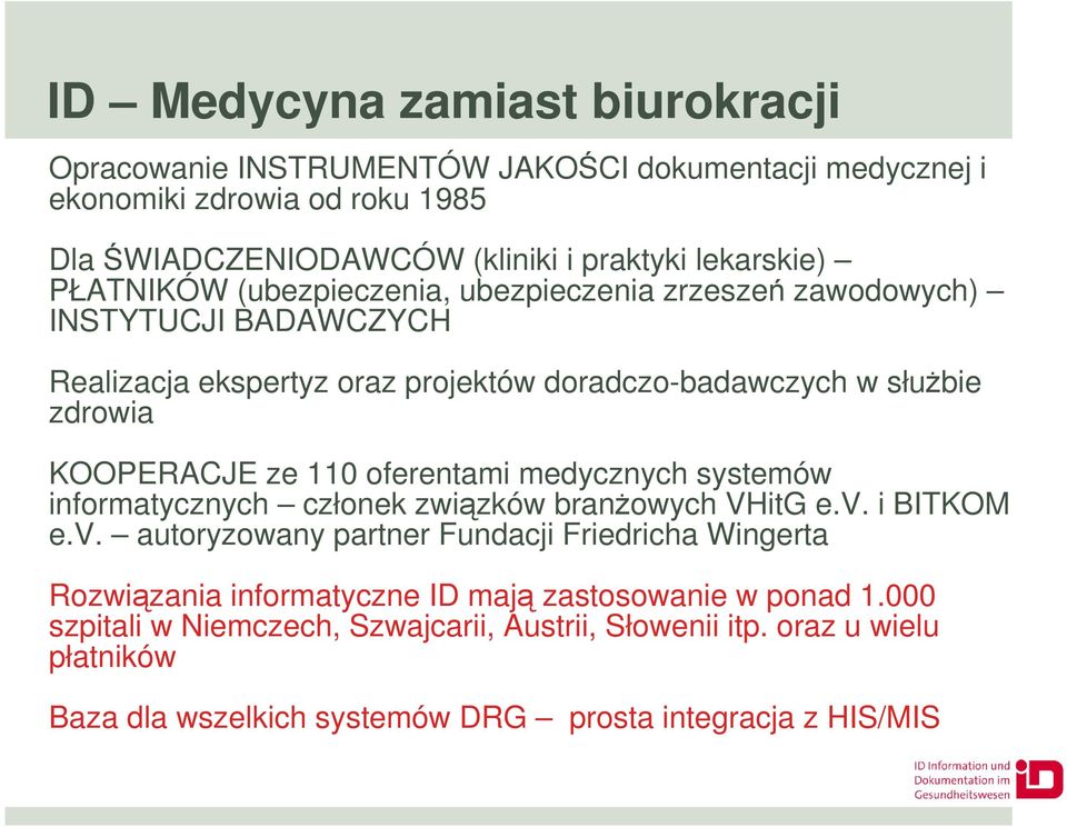 oferentami medycznych systemów informatycznych członek związków branŝowych VHitG e.v.