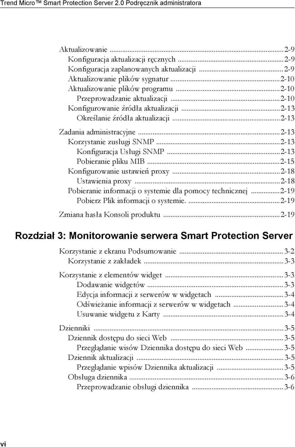 ..2-13 Zadania administracyjne...2-13 Korzystanie zusługi SNMP...2-13 Konfiguracja Usługi SNMP...2-13 Pobieranie pliku MIB...2-15 Konfigurowanie ustawień proxy...2-18 Ustawienia proxy.