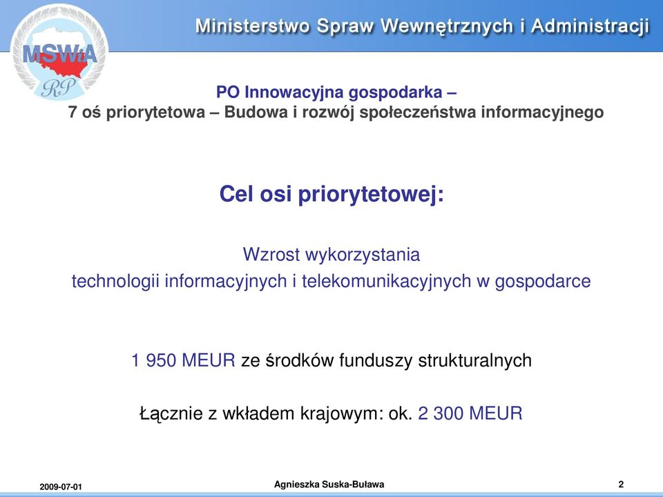 informacyjnych i telekomunikacyjnych w gospodarce 1 950 MEUR ze rodków