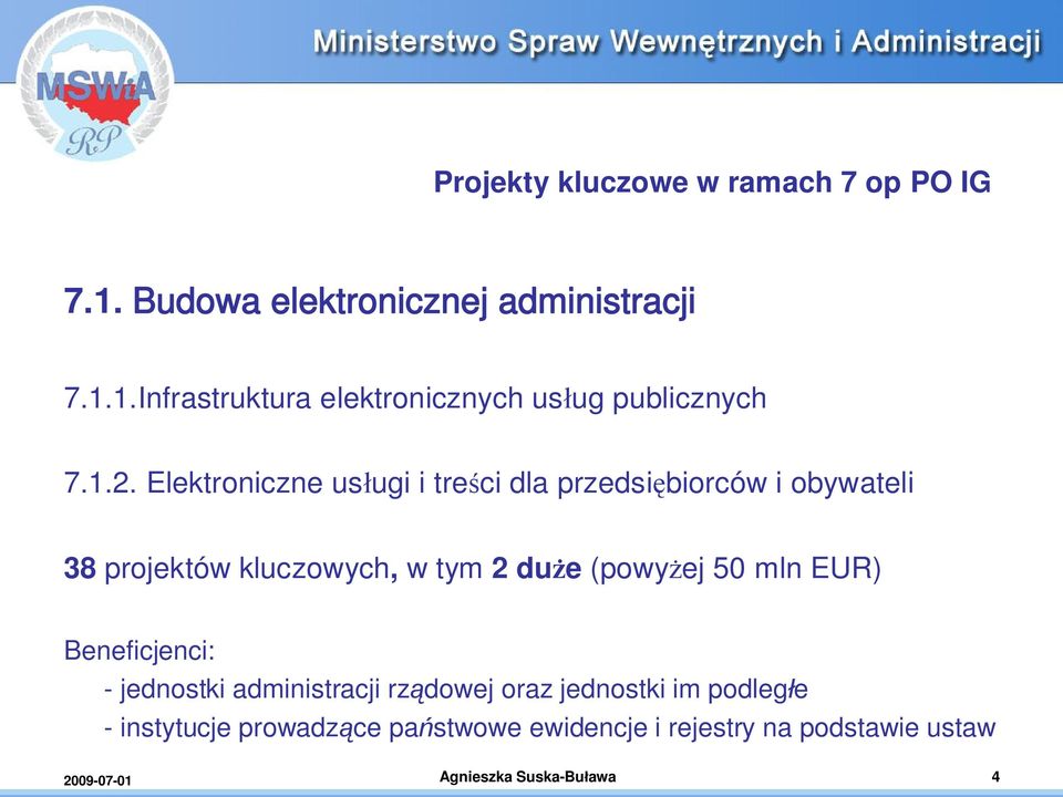 ej 50 mln EUR) Beneficjenci: - jednostki administracji rz dowej oraz jednostki im podleg e - instytucje prowadz