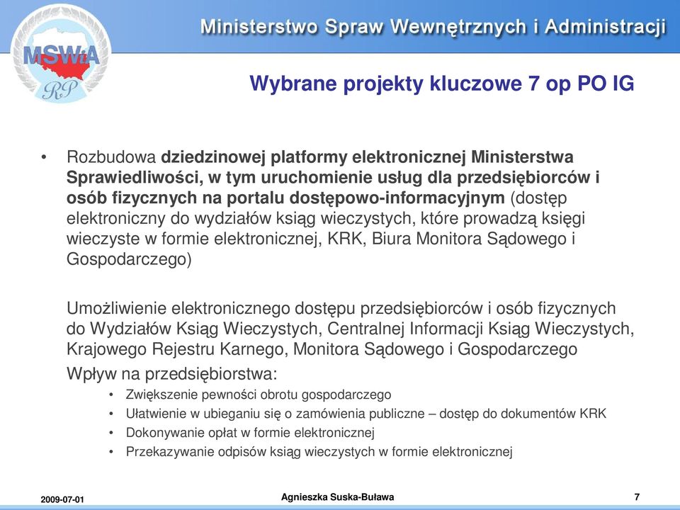 elektronicznego dost pu przedsi biorców i osób fizycznych do Wydzia ów Ksi g Wieczystych, Centralnej Informacji Ksi g Wieczystych, Krajowego Rejestru Karnego, Monitora S dowego i Gospodarczego Wp yw