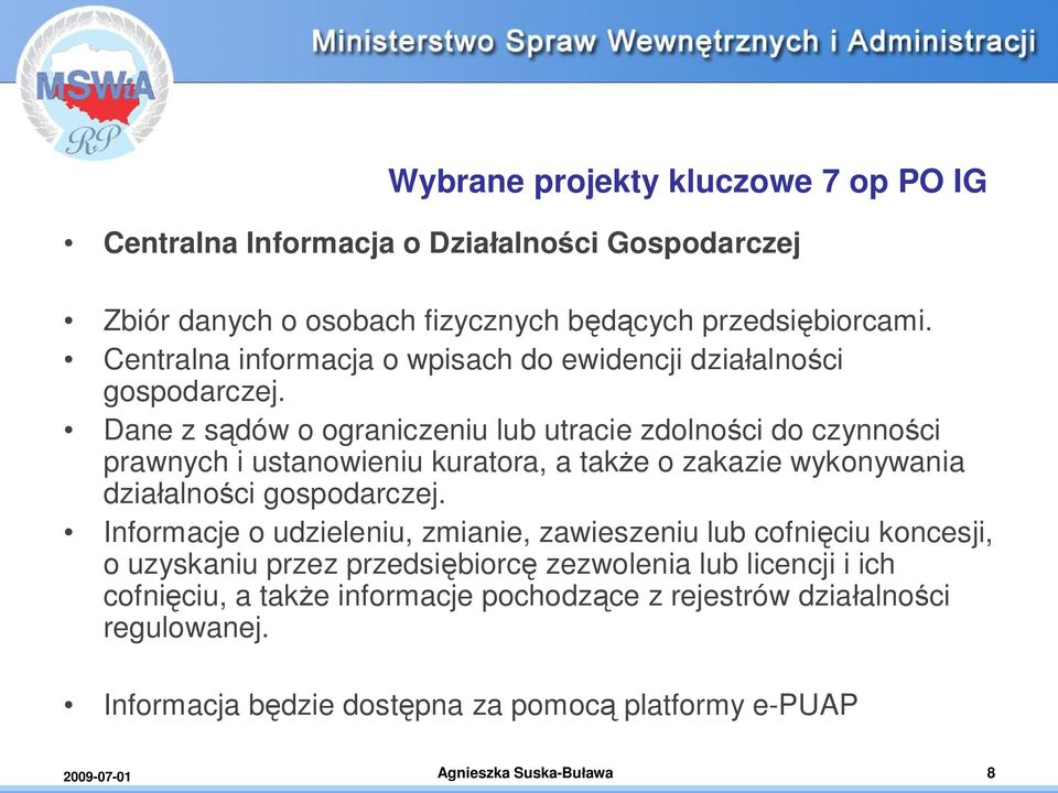 Dane z s dów o ograniczeniu lub utracie zdolno ci do czynno ci prawnych i ustanowieniu kuratora, a tak e o zakazie wykonywania dzia alno ci gospodarczej.