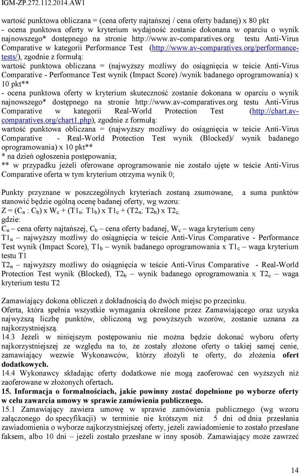 org testu Anti-Virus Comparative w kategorii Performance Test (http://www.av-comparatives.