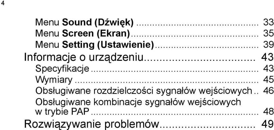 .. 43 Specyfikacje... 43 Wymiary.
