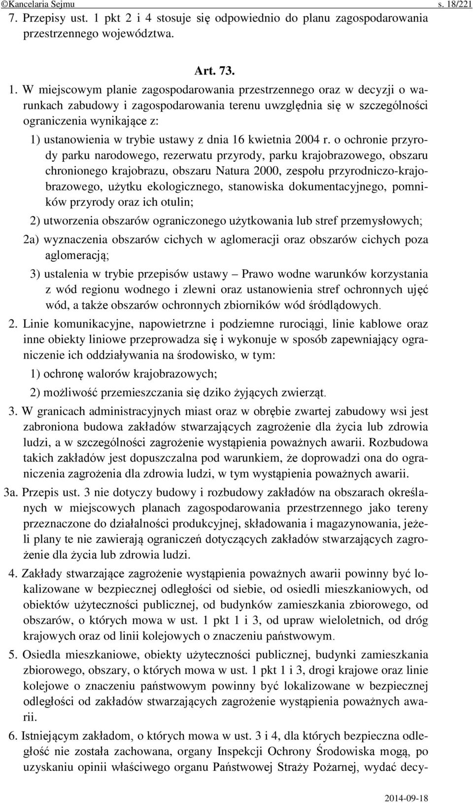 pkt 2 i 4 stosuje się odpowiednio do planu zagospodarowania przestrzennego województwa. Art. 73. 1.