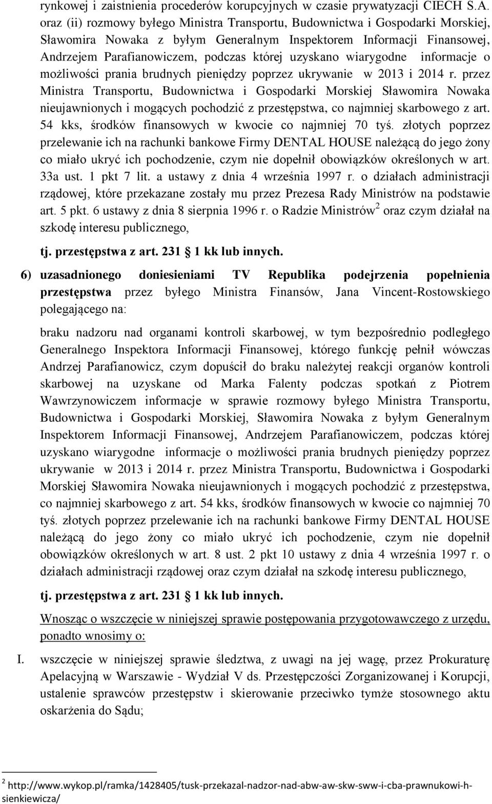 uzyskano wiarygodne informacje o możliwości prania brudnych pieniędzy poprzez ukrywanie w 2013 i 2014 r.