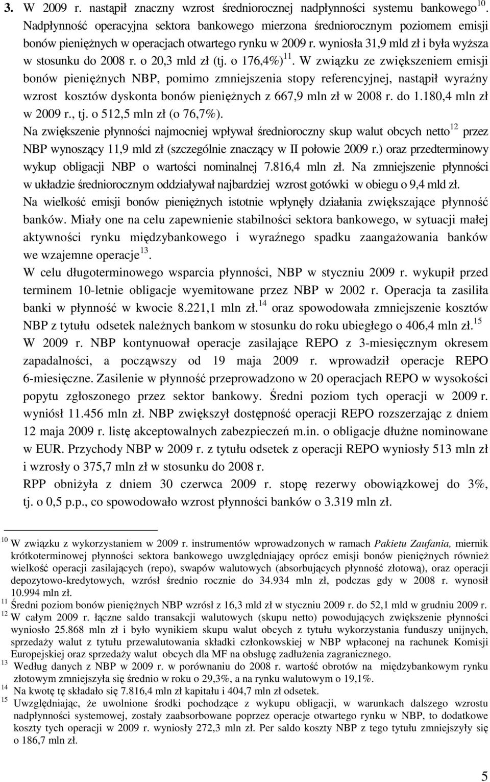 o 20,3 mld zł (tj. o 176,4%) 11.