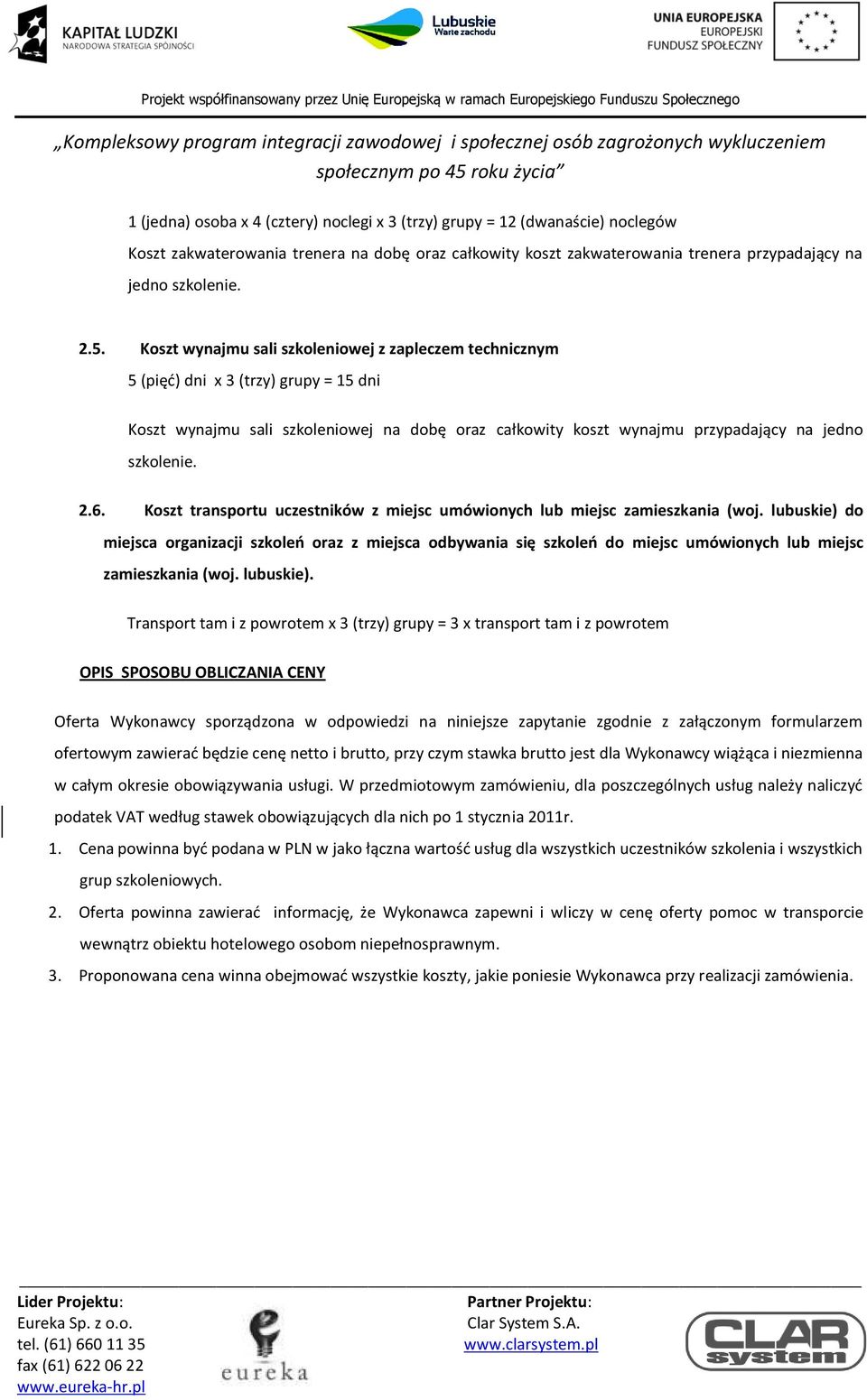 6. Koszt transportu uczestników z miejsc umówionych lub miejsc zamieszkania (woj.