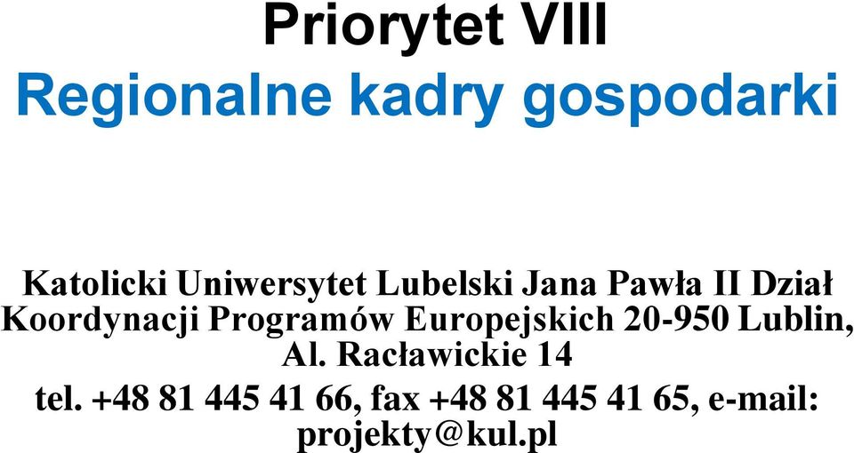 Programów Europejskich 20-950 Lublin, Al.