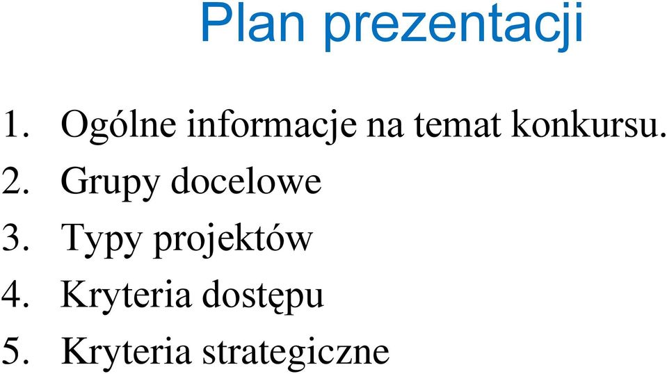 konkursu. 2. Grupy docelowe 3.