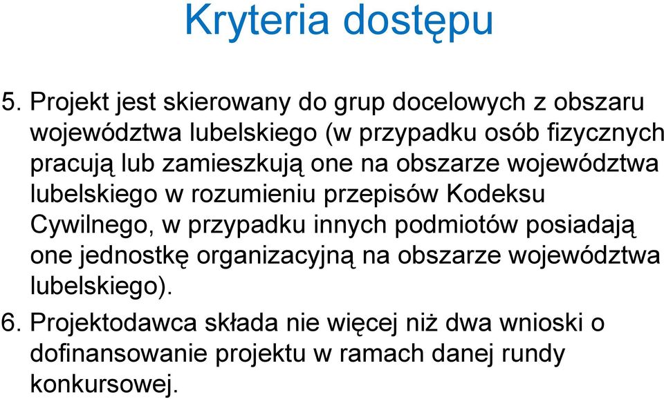 pracują lub zamieszkują one na obszarze województwa lubelskiego w rozumieniu przepisów Kodeksu Cywilnego, w