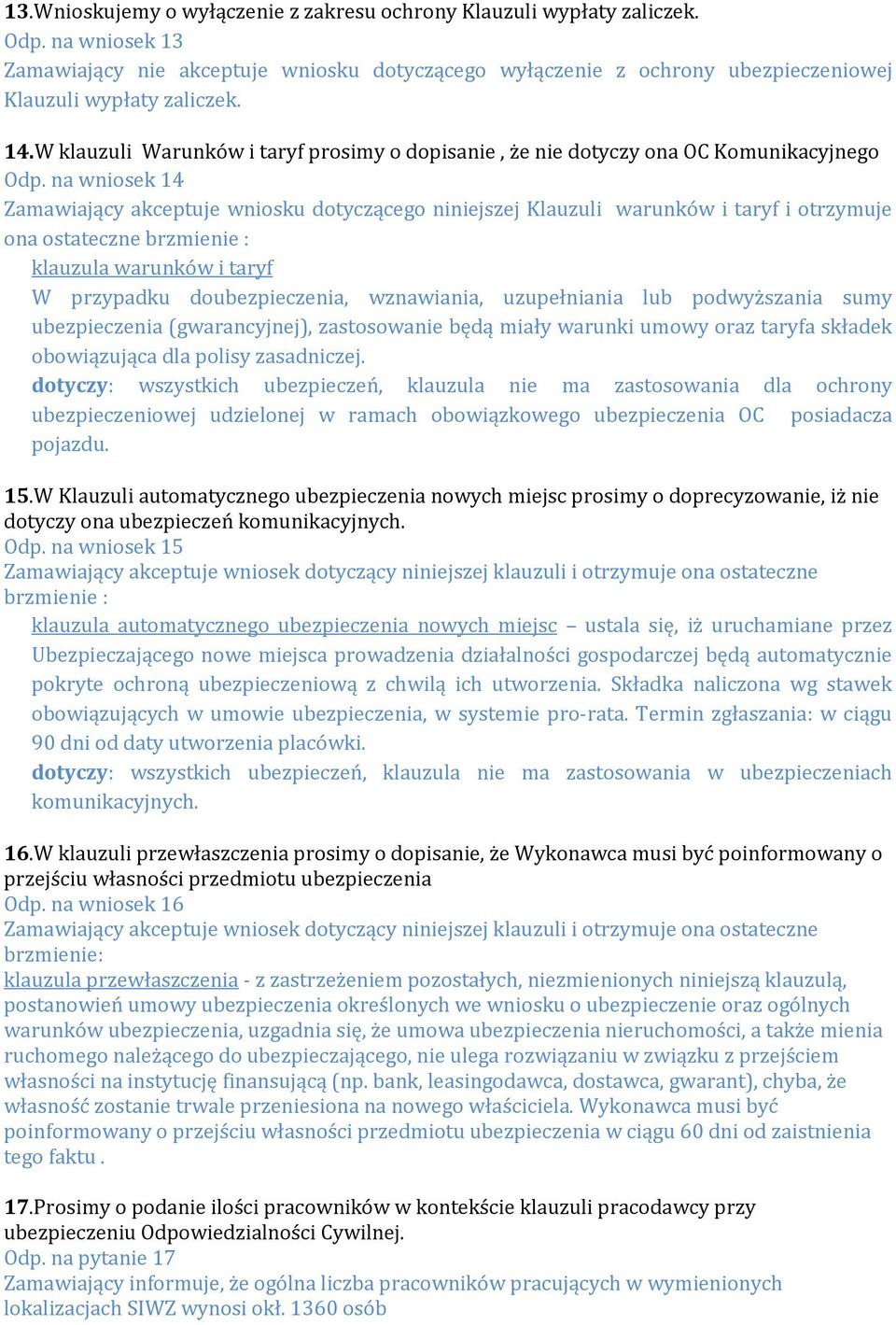 W klauzuli Warunków i taryf prosimy o dopisanie, że nie dotyczy ona OC Komunikacyjnego Odp.