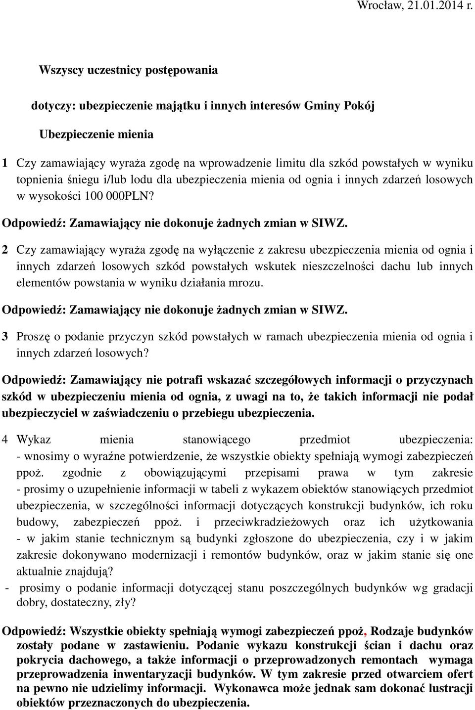 topnienia śniegu i/lub lodu dla ubezpieczenia mienia od ognia i innych zdarzeń losowych w wysokości 100 000PLN?