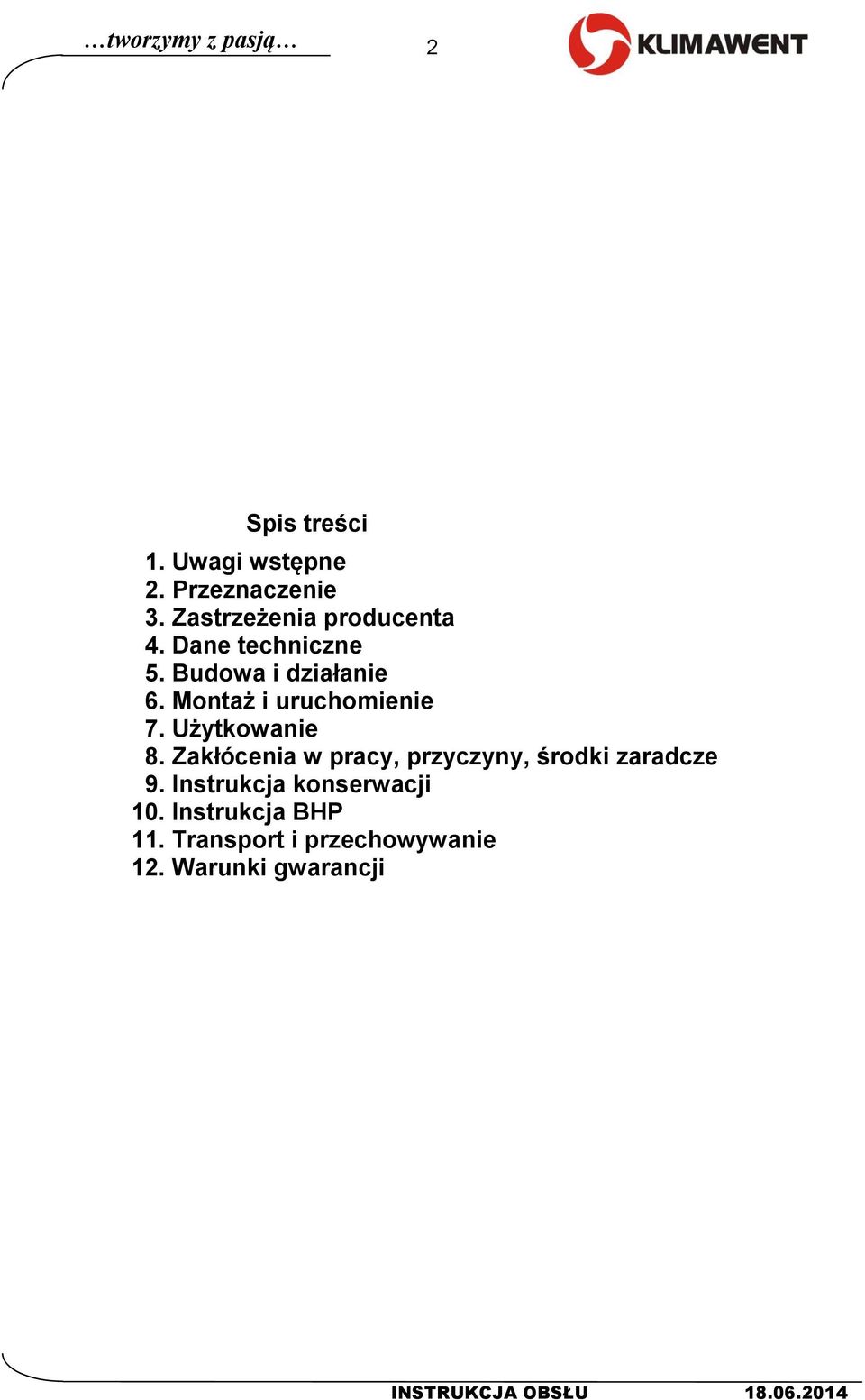 Montaż i uruchomienie 7. Użytkowanie 8.