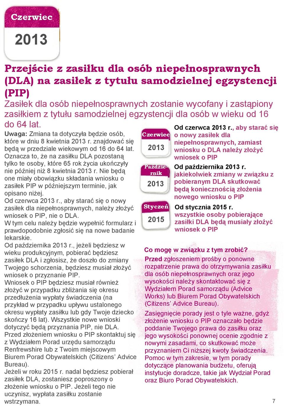 samodzielnej egzystencji dla osób w wieku od 16 do 64 lat. Uwaga: Zmiana ta dotyczyła będzie osób, które w dniu 8 kwietnia r. znajdować się będą w przedziale wiekowym od 16 do 64 lat.