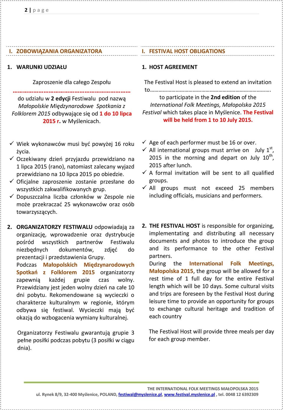 FESTIVAL HOST OBLIGATIONS 1. HOST AGREEMENT The Festival Host is pleased to extend an invitation to.