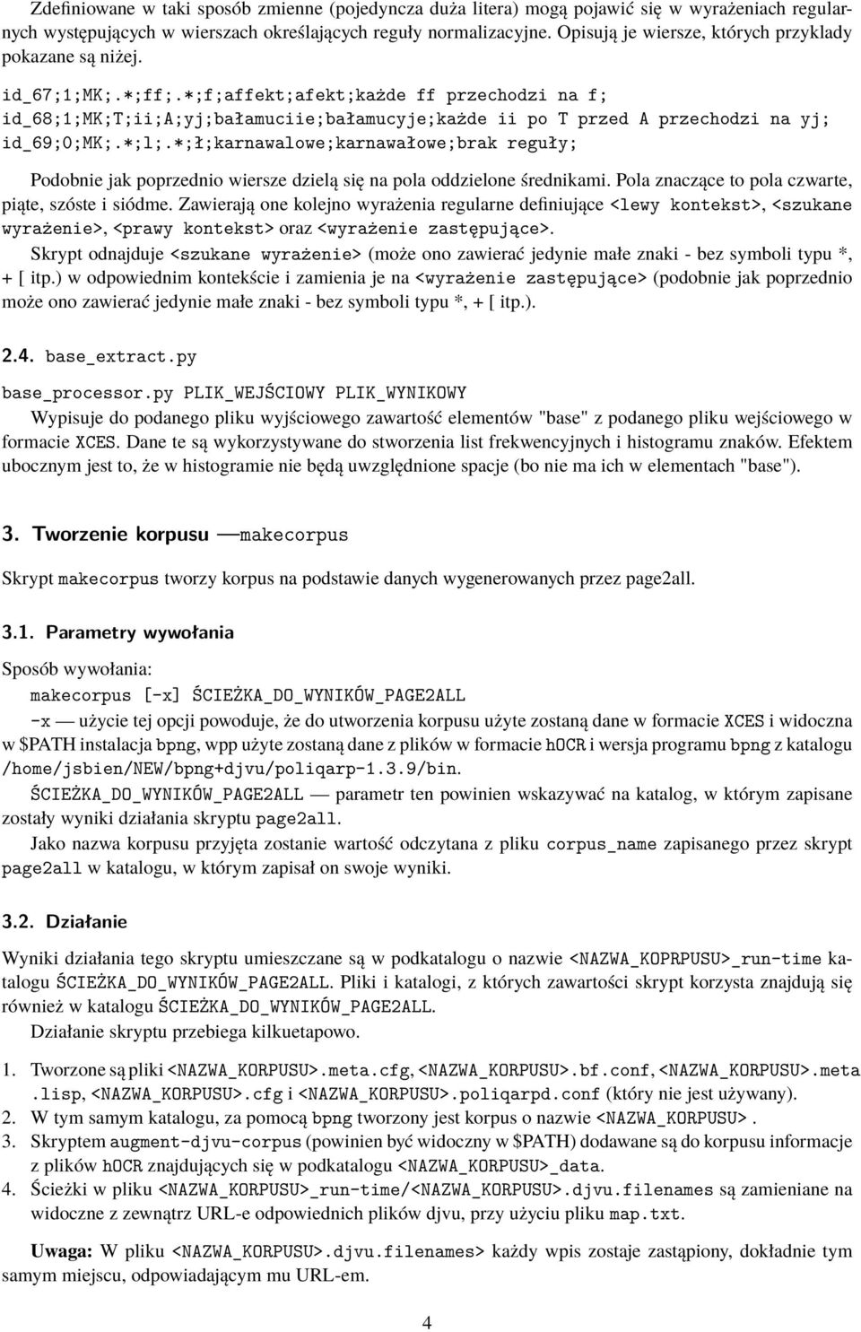 *;f;affekt;afekt;każde ff przechodzi na f; id_68;1;mk;t;ii;a;yj;bałamuciie;bałamucyje;każde ii po T przed A przechodzi na yj; id_69;0;mk;.*;l;.