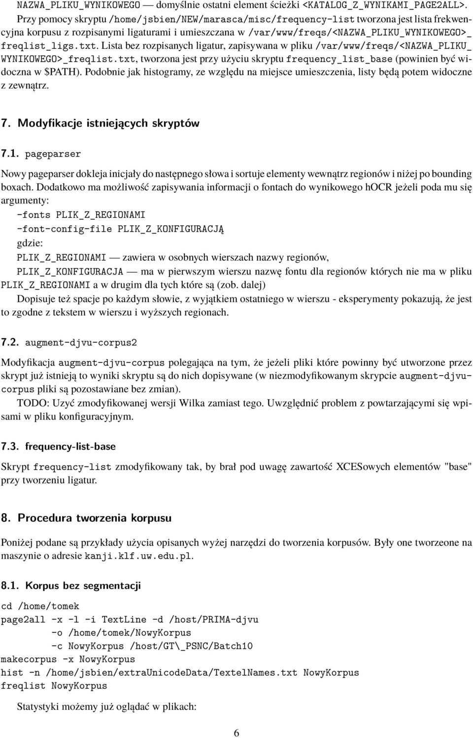 freqlist_ligs.txt. Lista bez rozpisanych ligatur, zapisywana w pliku /var/www/freqs/<nazwa_pliku_ WYNIKOWEGO>_freqlist.