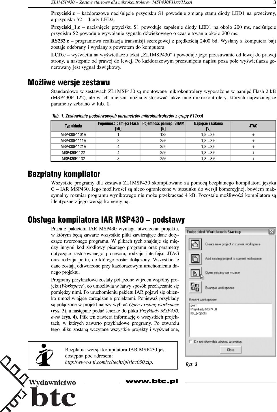 c programowa realizacja transmisji szeregowej z prędkością 2400 bd. Wysłany z komputera bajt zostaje odebrany i wysłany z powrotem do komputera. LCD.