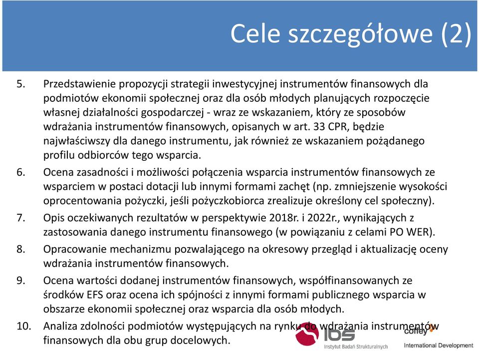 wskazaniem, który ze sposobów wdrażania instrumentów finansowych, opisanych w art.