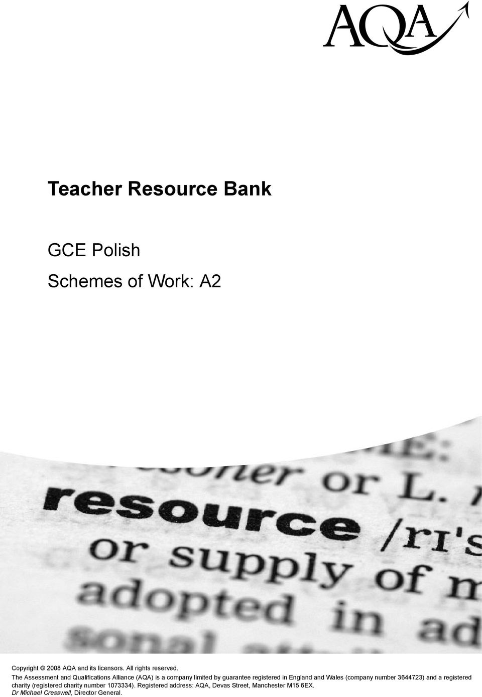 The Assessment and Qualifications Alliance (AQA) is a company limited by guarantee registered in