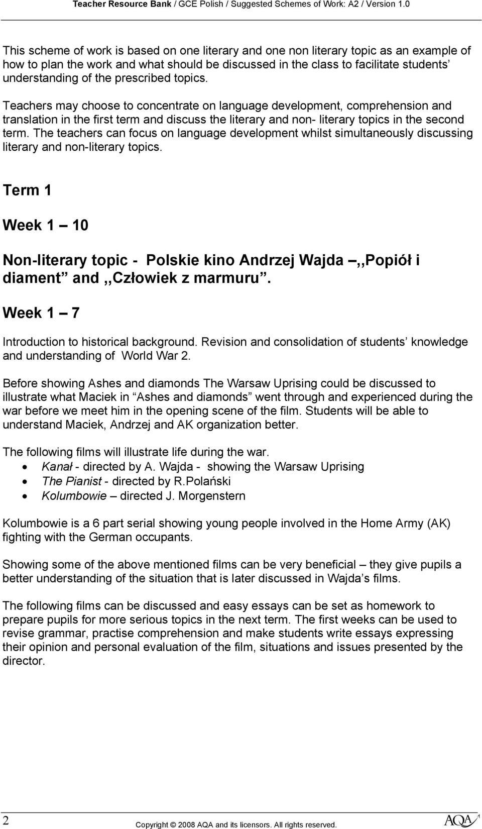 The teachers can focus on language development whilst simultaneously discussing literary and non-literary topics.