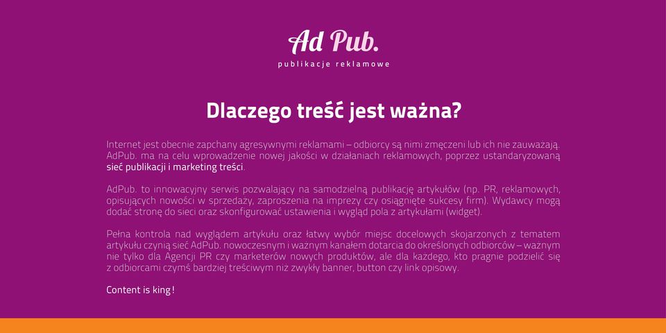 to innowacyjny serwis pozwalający na samodzielną publikację artykułów (np. PR, reklamowych, opisujących nowości w sprzedaży, zaproszenia na imprezy czy osiągnięte sukcesy firm).