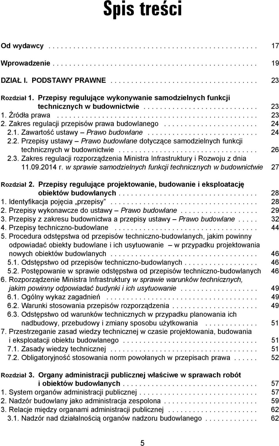 Zakres regulacji przepisów prawa budowlanego....................... 24 2.1. Zawartoæ ustawy Prawo budowlane........................... 24 2.2. Przepisy ustawy Prawo budowlane dotycz¹ce samodzielnych funkcji technicznych w budownictwie.