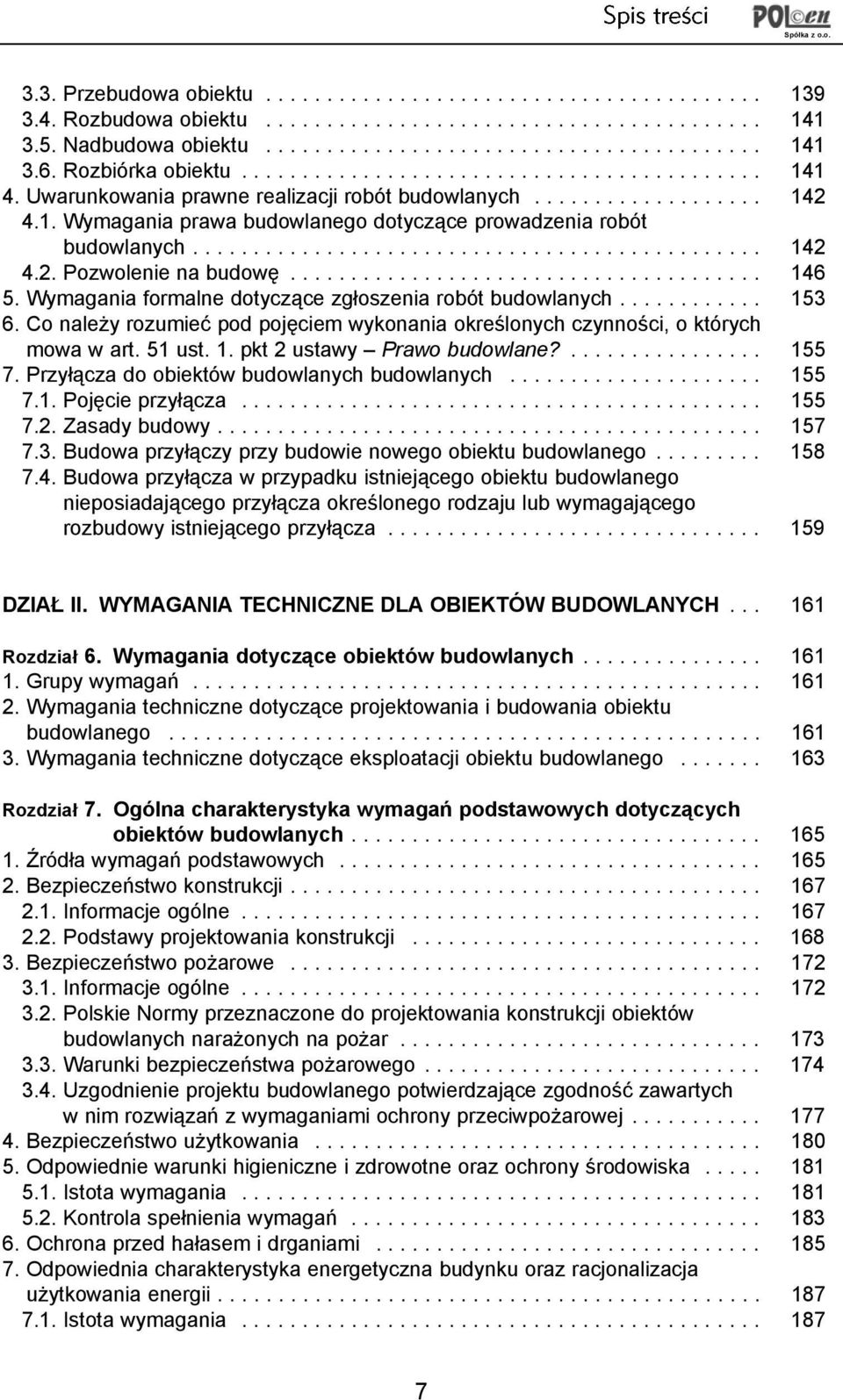 .............................................. 142 4.2. Pozwolenie na budowê....................................... 146 5. Wymagania formalne dotycz¹ce zg³oszenia robót budowlanych............ 153 6.