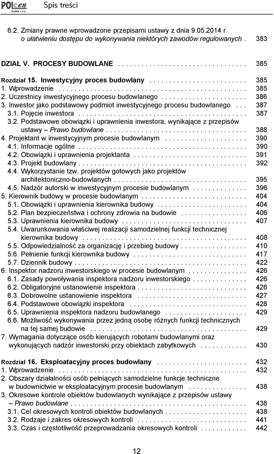 Inwestor jako podstawowy podmiot inwestycyjnego procesu budowlanego... 387 3.1. Pojêcie inwestora........................................... 387 3.2.