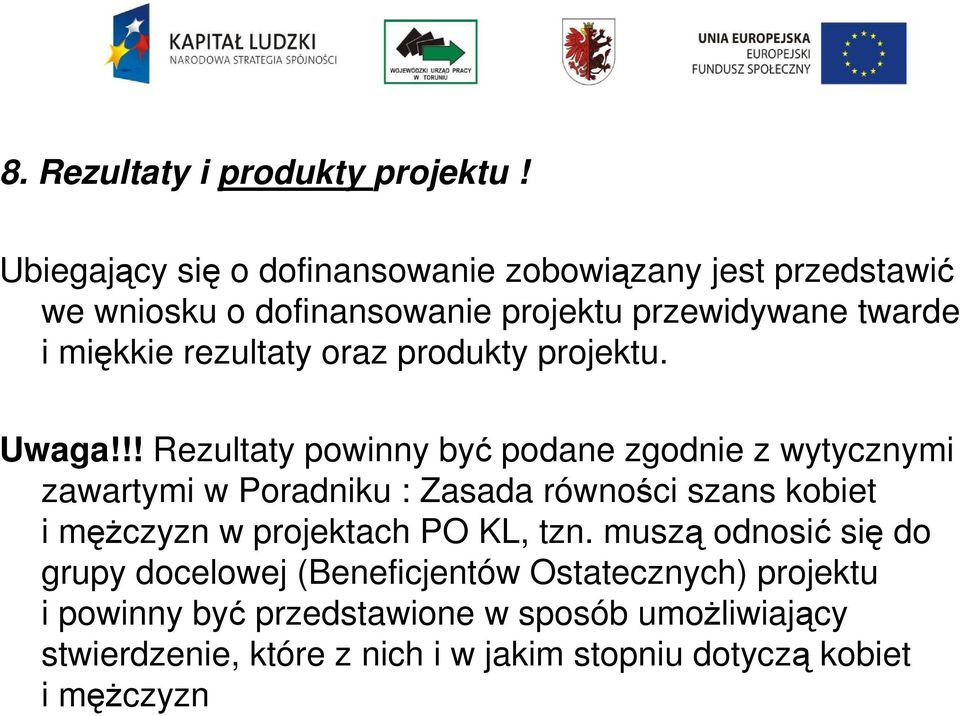 rezultaty oraz produkty projektu. Uwaga!