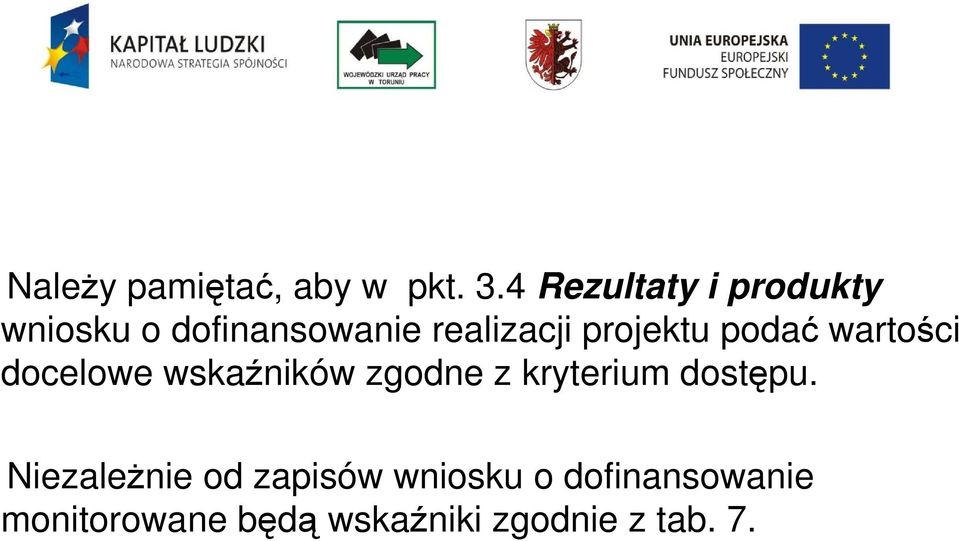 projektu podać wartości docelowe wskaźników zgodne z kryterium
