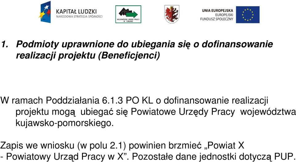 3 PO KL o dofinansowanie realizacji projektu mogą ubiegać się Powiatowe Urzędy Pracy