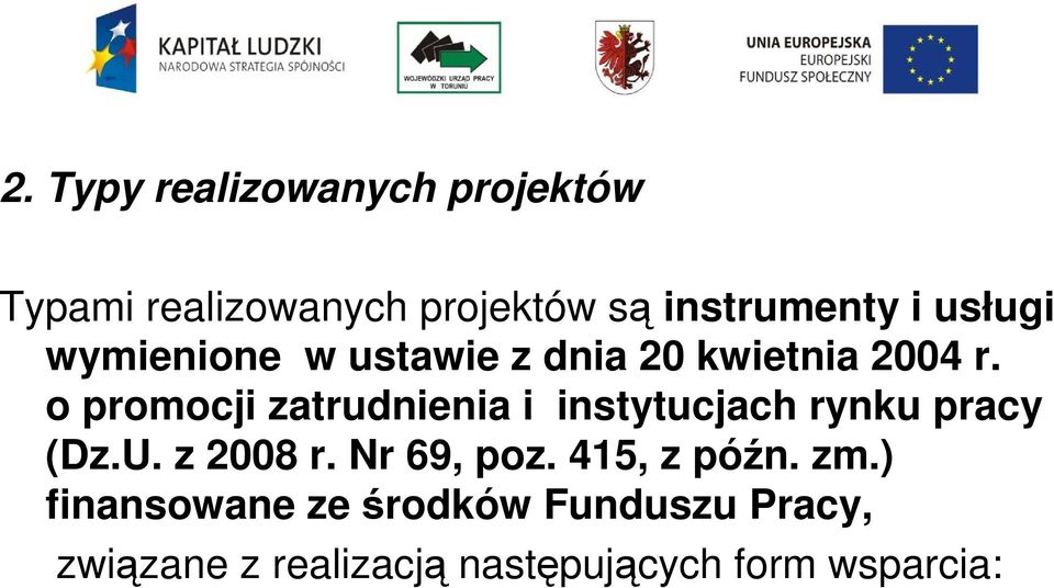 o promocji zatrudnienia i instytucjach rynku pracy (Dz.U. z 2008 r. Nr 69, poz.