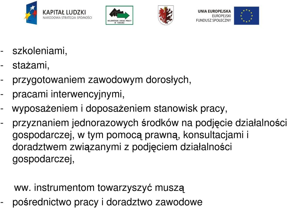 działalności gospodarczej, w tym pomocą prawną, konsultacjami i doradztwem związanymi z