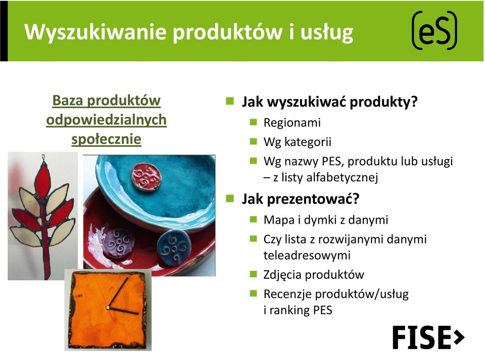 Regionami Wg kategorii Wg nazwy PES, produktu lub usługi z listy alfabetycznej
