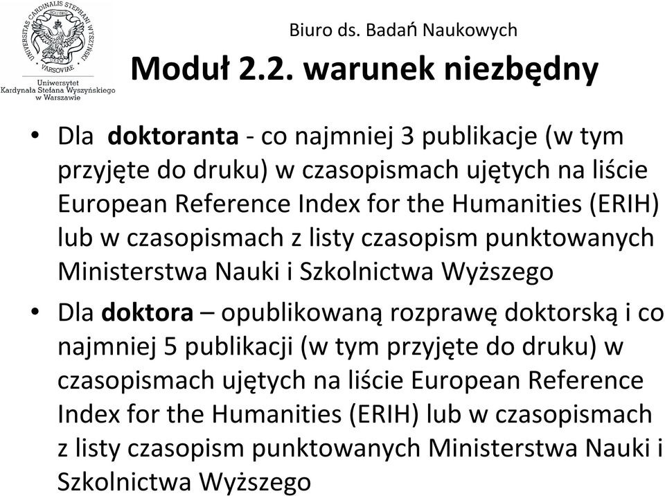 EuropeanReferenceIndexfor thehumanities(erih) lub w czasopismach z listy czasopism punktowanych Ministerstwa Nauki i Szkolnictwa