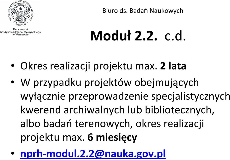 przeprowadzenie specjalistycznych kwerend archiwalnych lub
