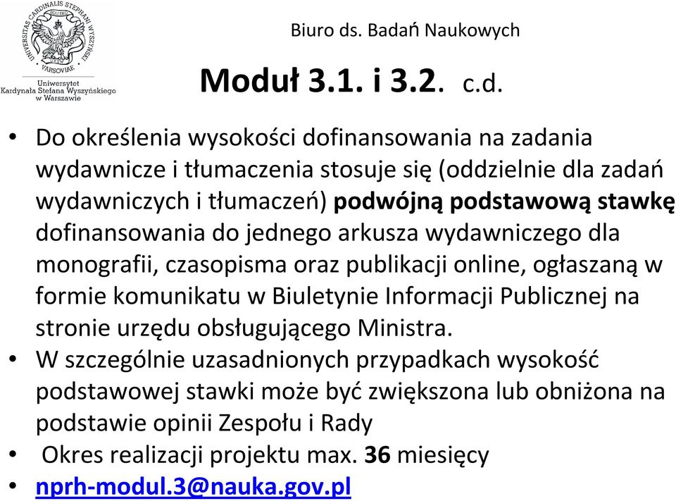 formie komunikatu w Biuletynie Informacji Publicznej na stronie urzędu obsługującego Ministra.
