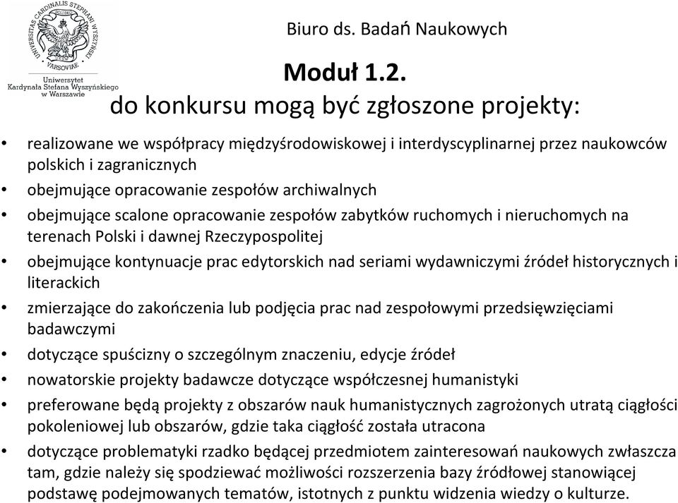 obejmujące scalone opracowanie zespołów zabytków ruchomych i nieruchomych na terenach Polski i dawnej Rzeczypospolitej obejmujące kontynuacje prac edytorskich nad seriami wydawniczymi