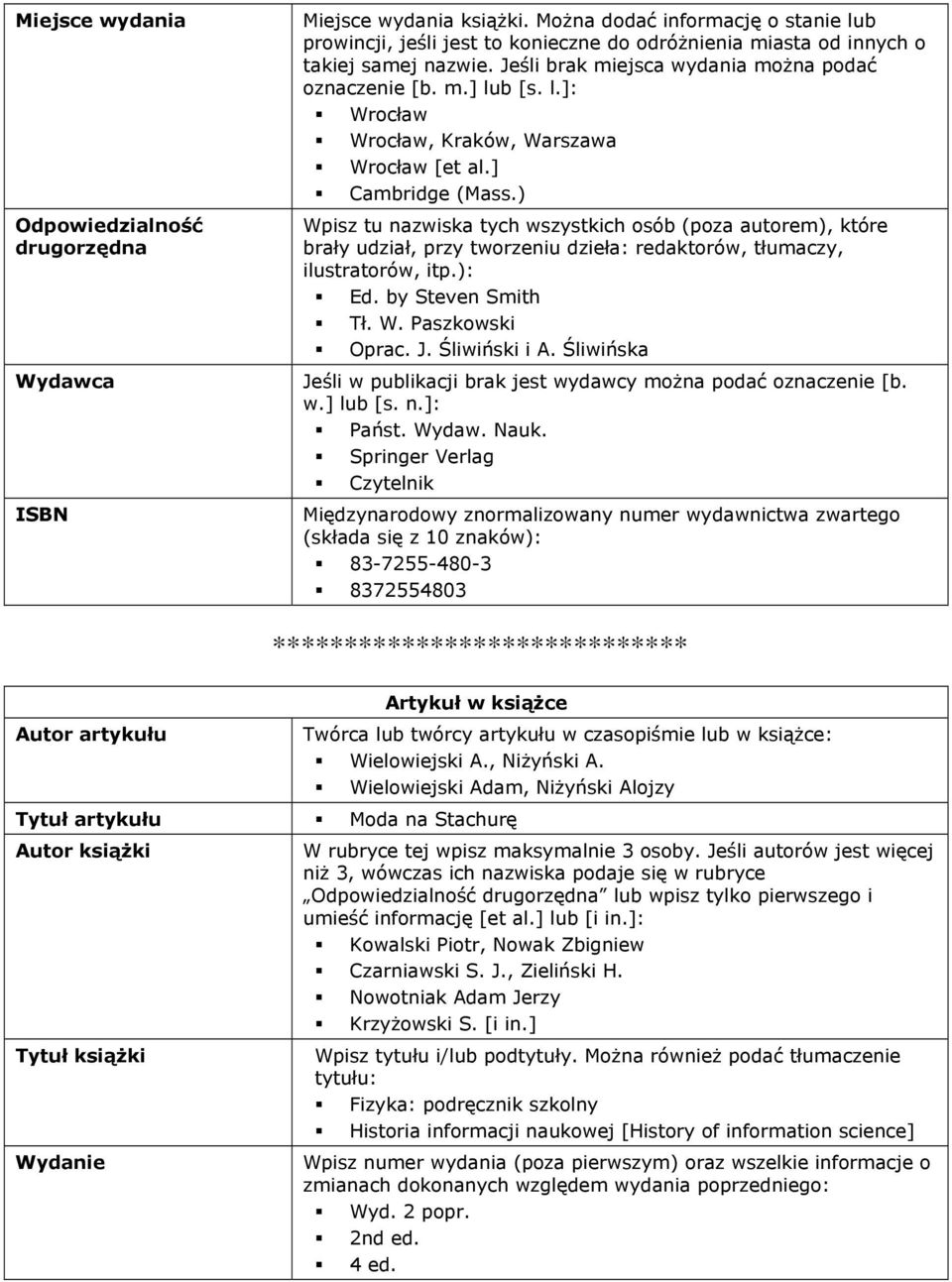 ] Cambridge (Mass.) Wpisz tu nazwiska tych wszystkich osób (poza autorem), które brały udział, przy tworzeniu dzieła: redaktorów, tłumaczy, ilustratorów, itp.): Ed. by Steven Smith Tł. W. Paszkowski Oprac.