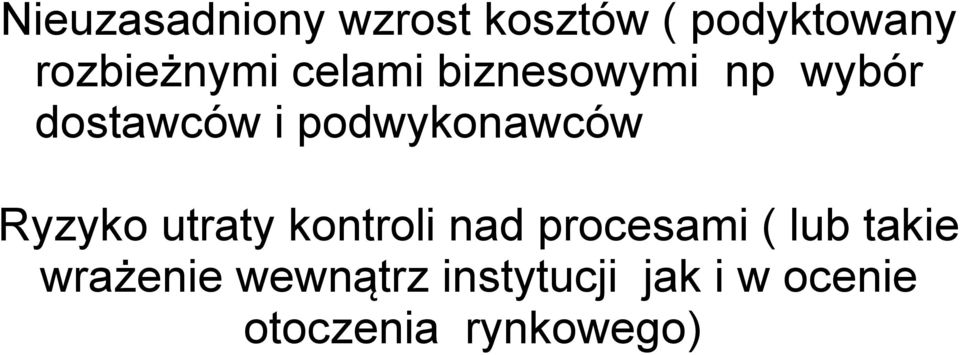 Ryzyko utraty kontroli nad procesami ( lub takie