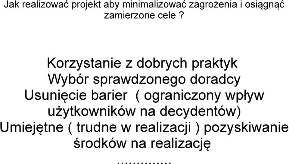 Korzystanie z dobrych praktyk Wybór sprawdzonego doradcy Usunięcie