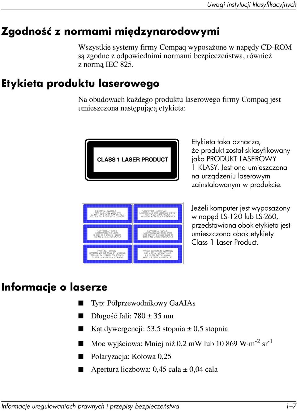 1 KLASY. Jest ona umieszczona na urz dzeniu laserowym zainstalowanym w produkcie.